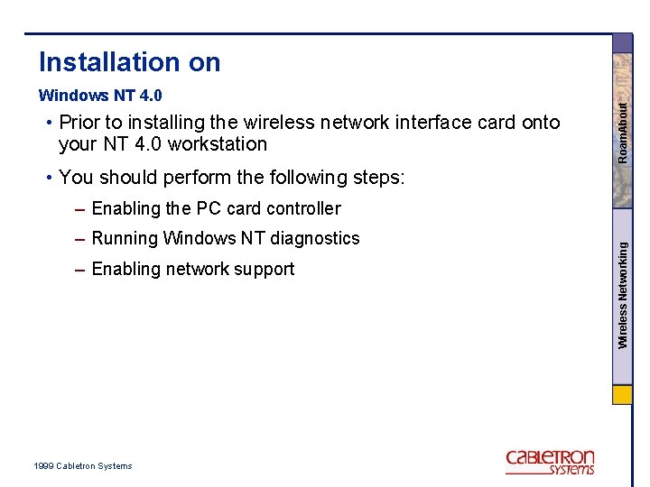 Windows NT 4. 0 • Prior to installing the wireless network interface card onto