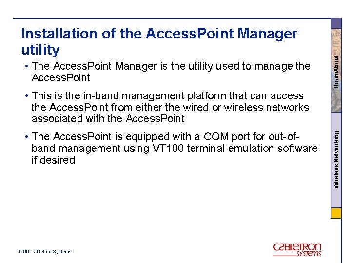  • The Access. Point Manager is the utility used to manage the Access.