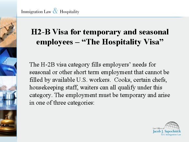 H 2 -B Visa for temporary and seasonal employees – “The Hospitality Visa” The