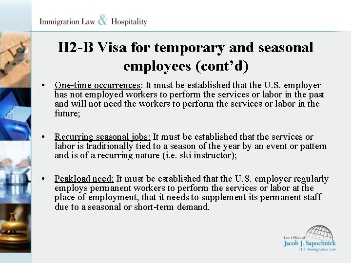 H 2 -B Visa for temporary and seasonal employees (cont’d) • One-time occurrences: It