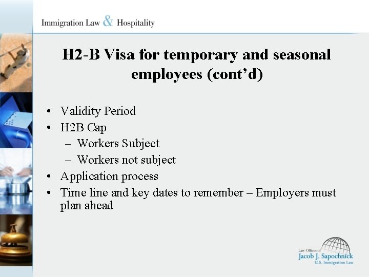H 2 -B Visa for temporary and seasonal employees (cont’d) • Validity Period •