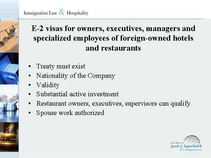 E-2 visas for owners, executives, managers and specialized employees of foreign-owned hotels and restaurants