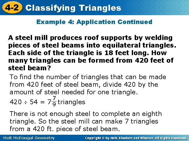 4 -2 Classifying Triangles Example 4: Application Continued A steel mill produces roof supports