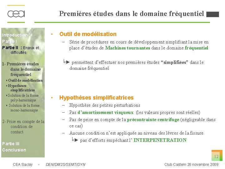 Premières études dans le domaine fréquentiel Introduction Partie II : Enjeux et • Outil