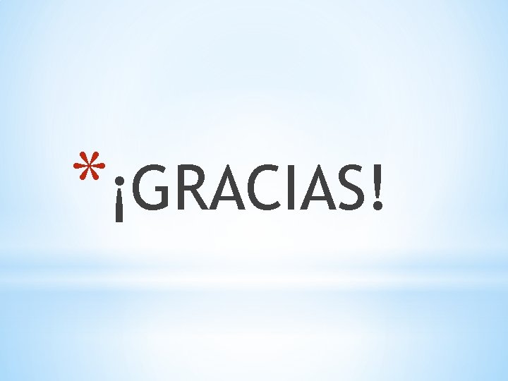 *¡GRACIAS! 