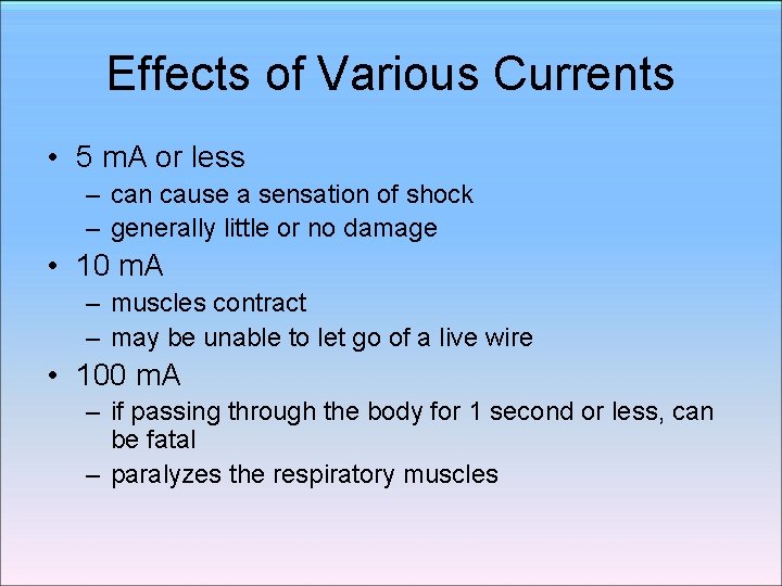 Effects of Various Currents • 5 m. A or less – can cause a Effects of Various Currents • 5 m. A or less – can cause a
