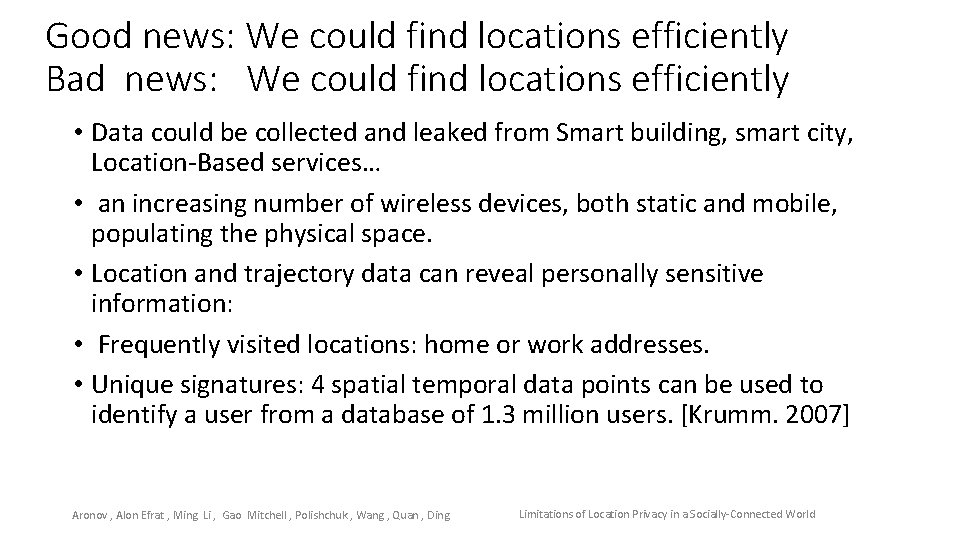 Good news: We could find locations efficiently Bad news: We could find locations efficiently