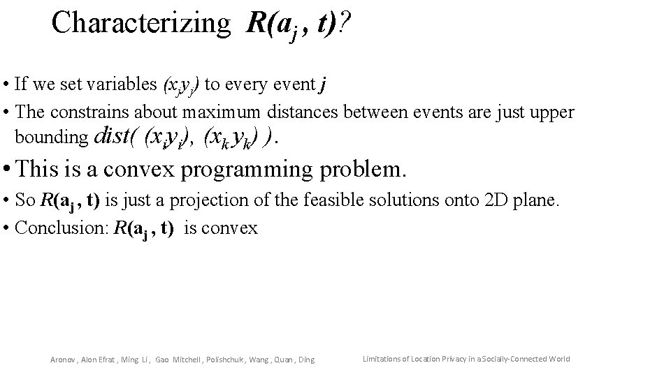 Characterizing R(aj , t)? • If we set variables (xjyj) to every event j