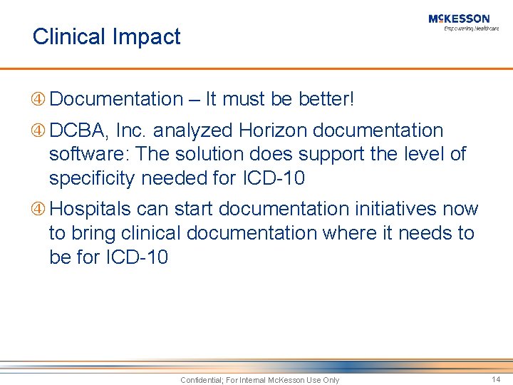 Clinical Impact Documentation – It must be better! DCBA, Inc. analyzed Horizon documentation software: Clinical Impact Documentation – It must be better! DCBA, Inc. analyzed Horizon documentation software: