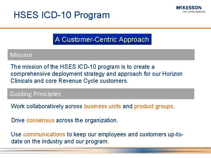 HSES ICD-10 Program A Customer-Centric Approach Mission The mission of the HSES ICD-10 program HSES ICD-10 Program A Customer-Centric Approach Mission The mission of the HSES ICD-10 program