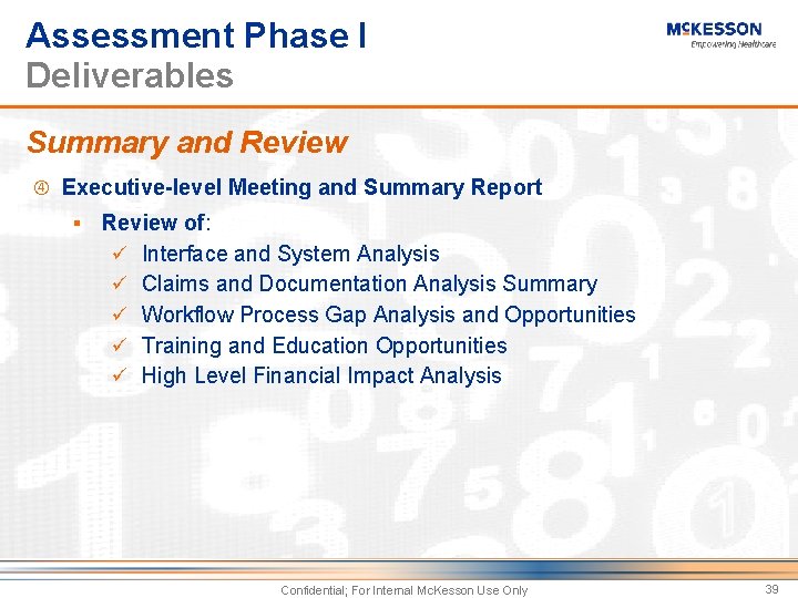 Assessment Phase I Deliverables Summary and Review Executive-level Meeting and Summary Report § Review