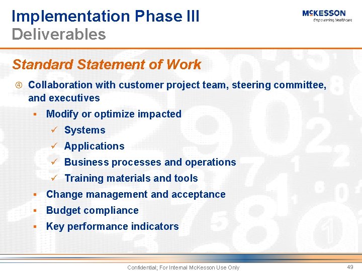 Implementation Phase III Deliverables Standard Statement of Work Collaboration with customer project team, steering