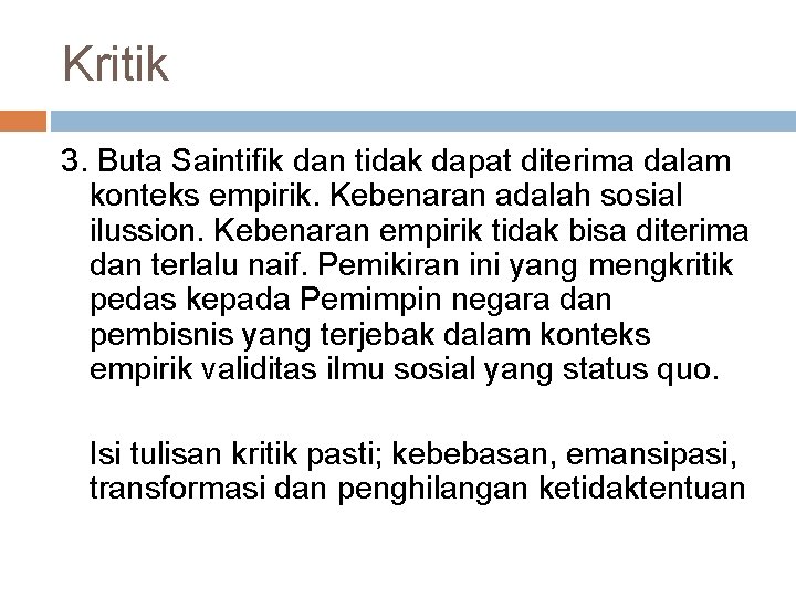 Kritik 3. Buta Saintifik dan tidak dapat diterima dalam konteks empirik. Kebenaran adalah sosial