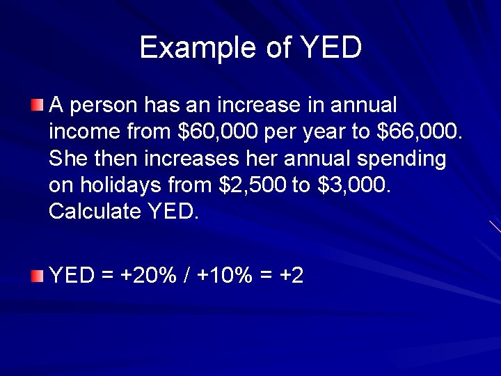 Example of YED A person has an increase in annual income from $60, 000