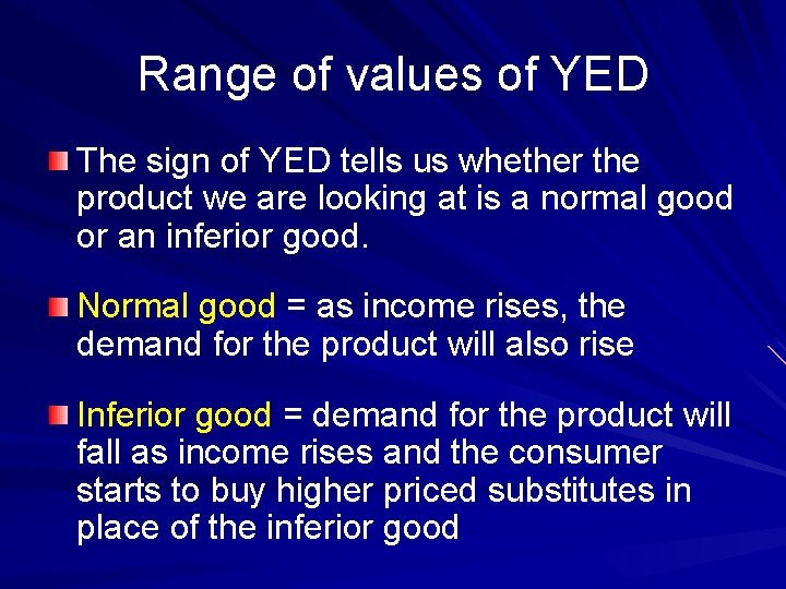 Range of values of YED The sign of YED tells us whether the product