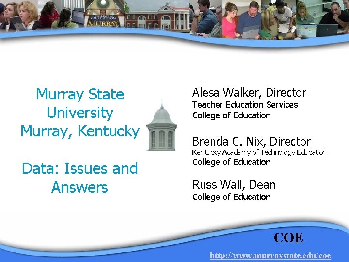 Murray State University Murray, Kentucky Alesa Walker, Director Teacher Education Services College of Education