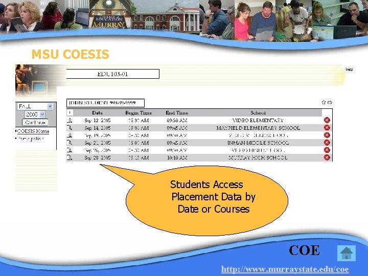 MSU COESIS Students Access Placement Data by Date or Courses COE http: //www. murraystate.