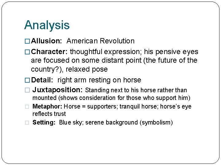 Analysis � Allusion: American Revolution � Character: thoughtful expression; his pensive eyes are focused