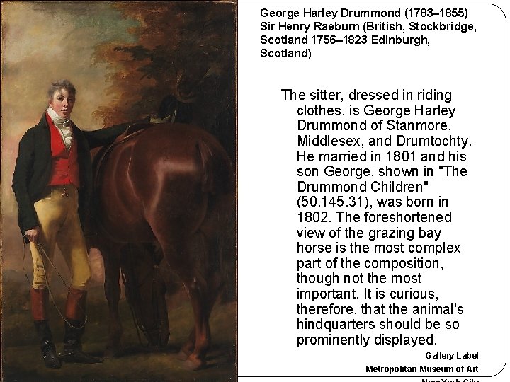 George Harley Drummond (1783– 1855) Sir Henry Raeburn (British, Stockbridge, Scotland 1756– 1823 Edinburgh,