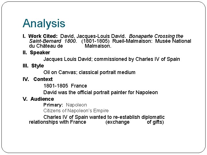 Analysis I. Work Cited: David, Jacques-Louis David. Bonaparte Crossing the Saint-Bernard 1800. (1801 -1805)