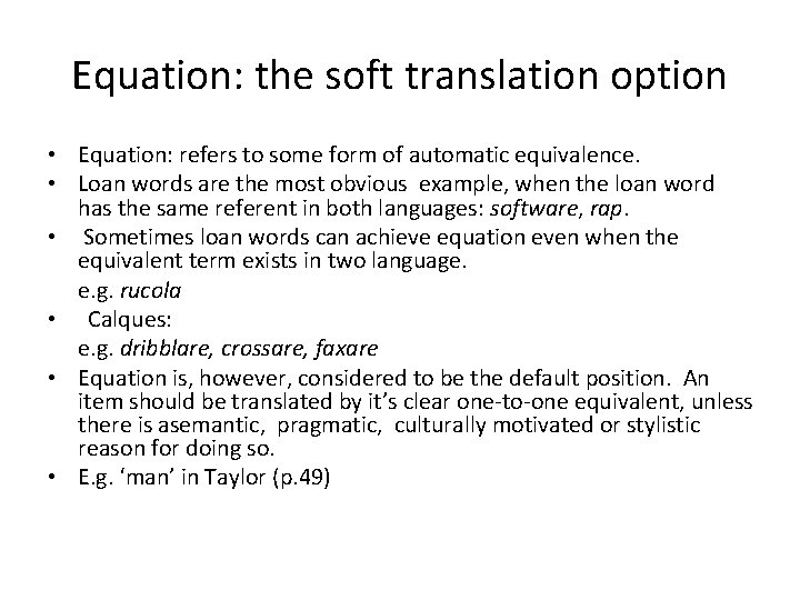 Equation: the soft translation option • Equation: refers to some form of automatic equivalence.