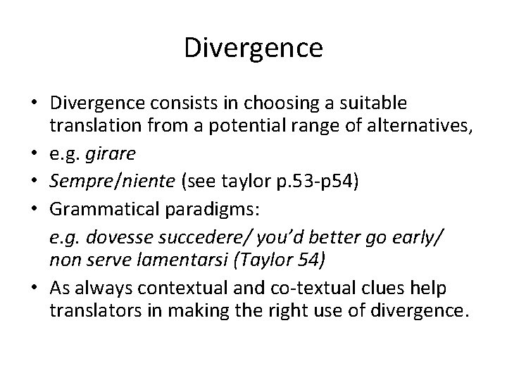 Divergence • Divergence consists in choosing a suitable translation from a potential range of