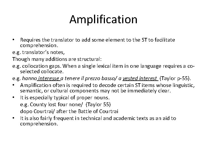 Amplification • Requires the translator to add some element to the ST to facilitate