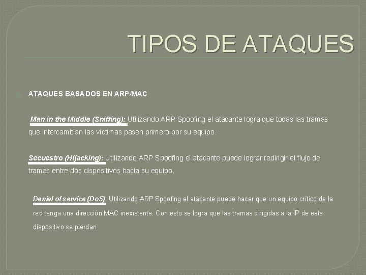 TIPOS DE ATAQUES � ATAQUES BASADOS EN ARP/MAC Man in the Middle (Sniffing): Utilizando