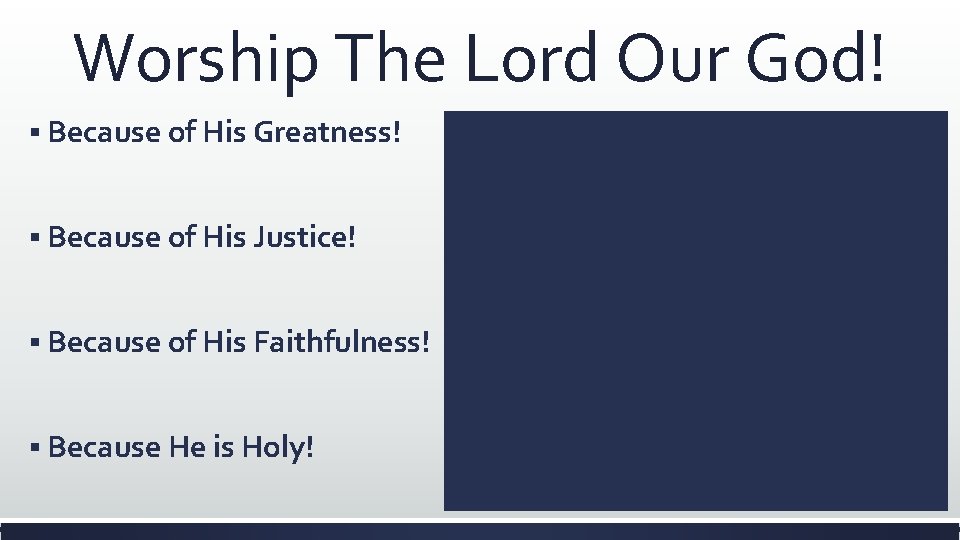 Worship The Lord Our God! § Because of His Greatness! § Because of His