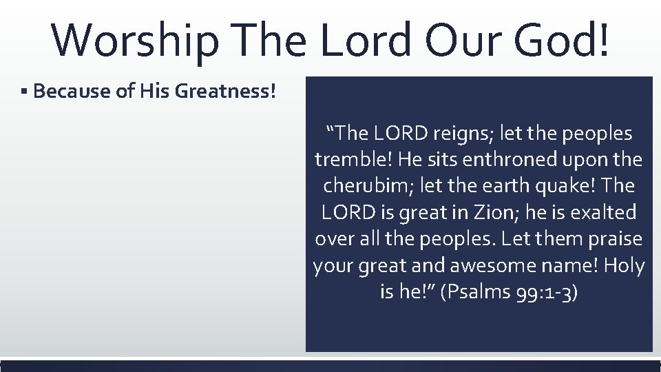 Worship The Lord Our God! § Because of His Greatness! “The LORD reigns; let