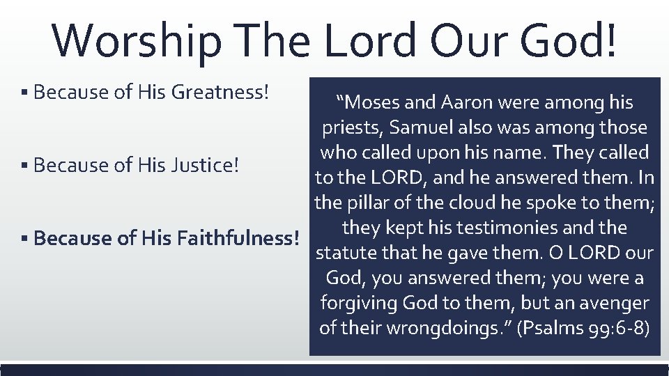 Worship The Lord Our God! § Because of His Greatness! “Moses and Aaron were