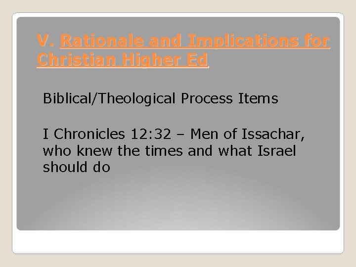 V. Rationale and Implications for Christian Higher Ed Biblical/Theological Process Items I Chronicles 12: