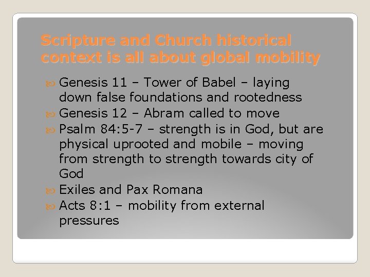 Scripture and Church historical context is all about global mobility Genesis 11 – Tower