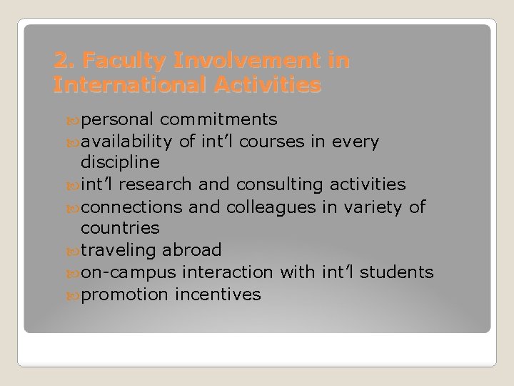 2. Faculty Involvement in International Activities personal commitments availability of int’l courses in every