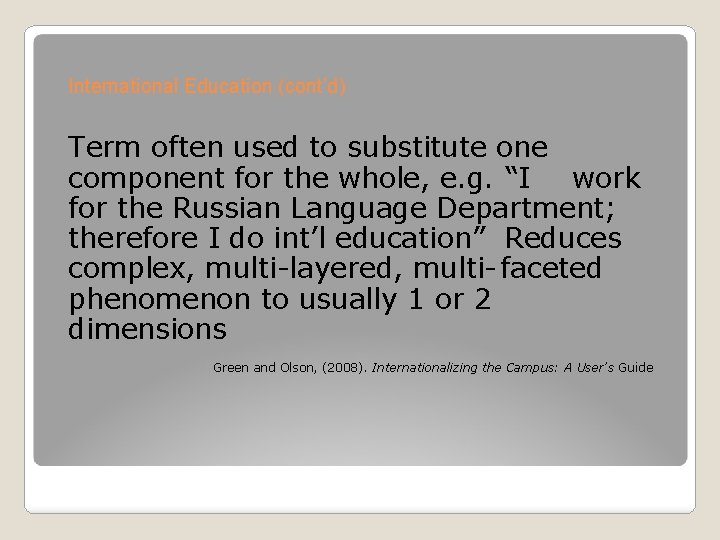 International Education (cont’d) Term often used to substitute one component for the whole, e.