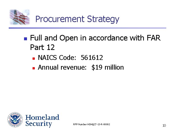 Procurement Strategy n Full and Open in accordance with FAR Part 12 n n