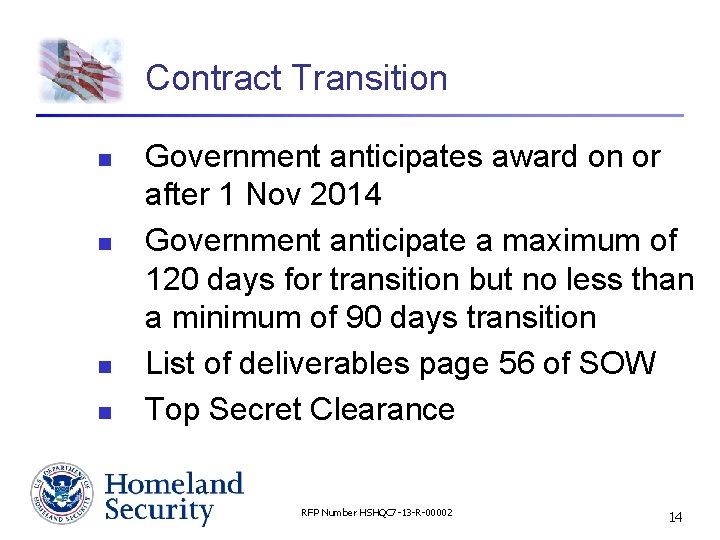 Contract Transition n n Government anticipates award on or after 1 Nov 2014 Government