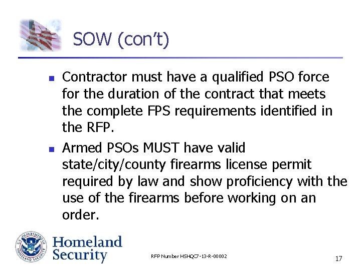 SOW (con’t) n n Contractor must have a qualified PSO force for the duration