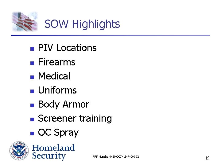 SOW Highlights n n n n PIV Locations Firearms Medical Uniforms Body Armor Screener