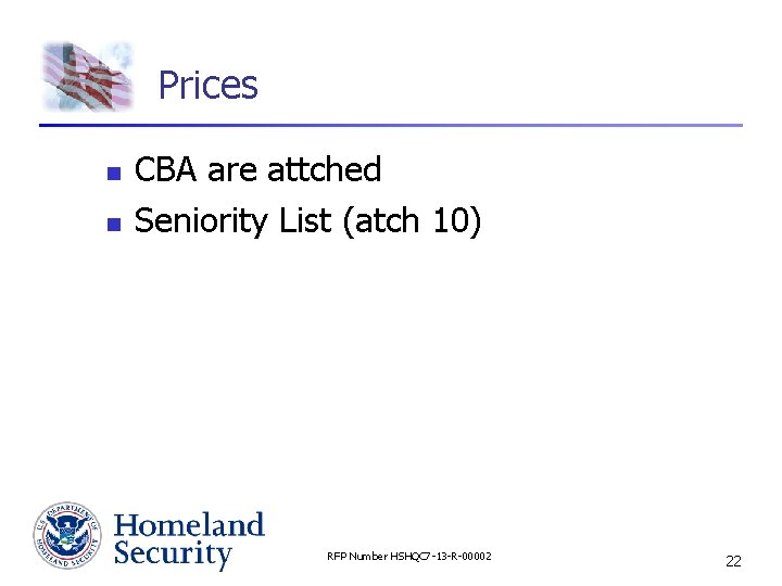 Prices n n CBA are attched Seniority List (atch 10) RFP Number HSHQC 7