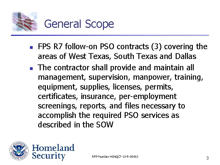 General Scope n n FPS R 7 follow-on PSO contracts (3) covering the areas