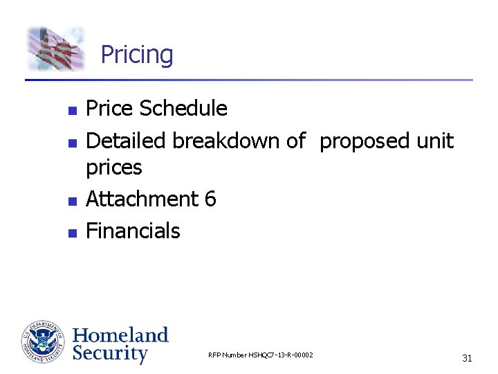 Pricing n n Price Schedule Detailed breakdown of proposed unit prices Attachment 6 Financials