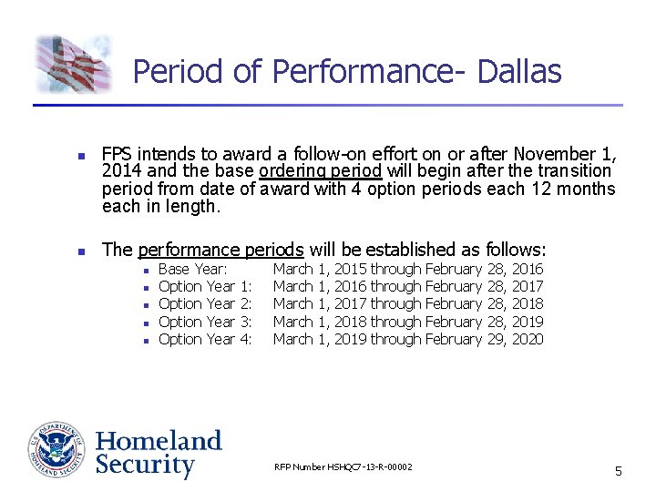Period of Performance- Dallas n n FPS intends to award a follow-on effort on