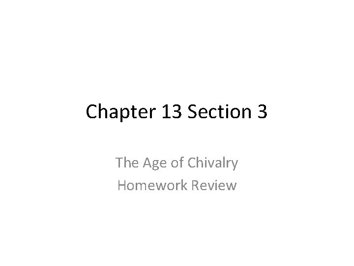 Chapter 13 Section 3 The Age of Chivalry Homework Review 