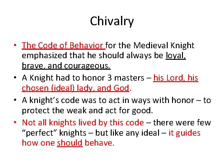 Chivalry • The Code of Behavior for the Medieval Knight emphasized that he should