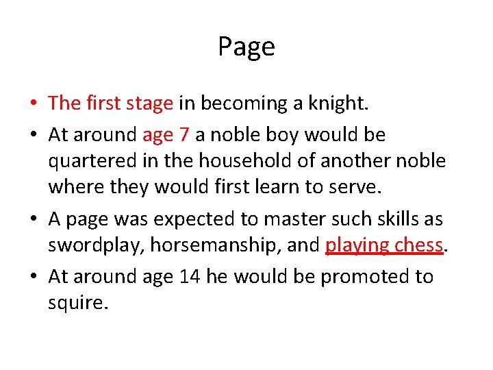 Page • The first stage in becoming a knight. • At around age 7