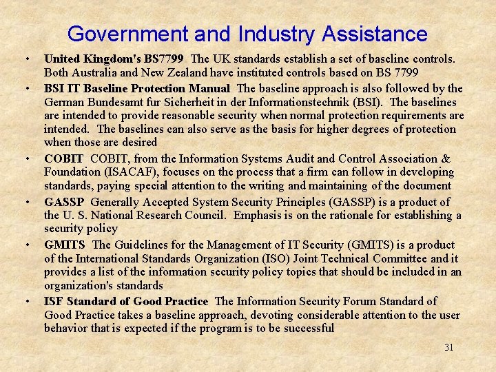 Government and Industry Assistance • • • United Kingdom's BS 7799 The UK standards