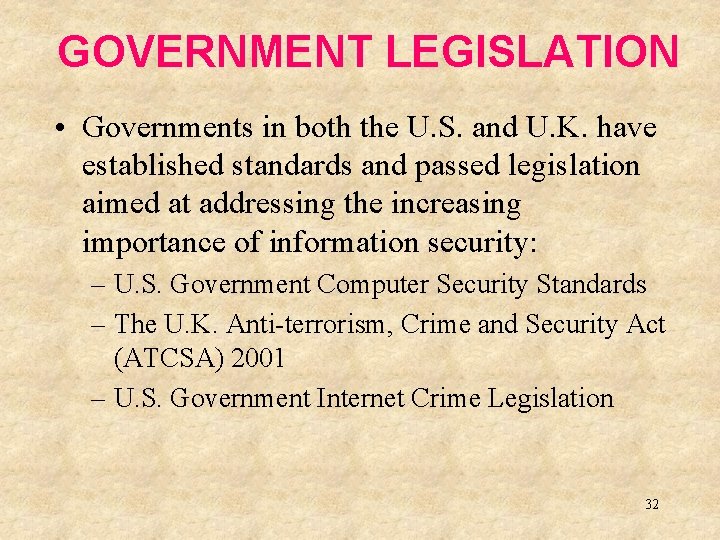 GOVERNMENT LEGISLATION • Governments in both the U. S. and U. K. have established