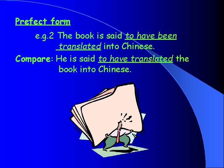 Prefect form e. g. 2 The book is said to have been translated into