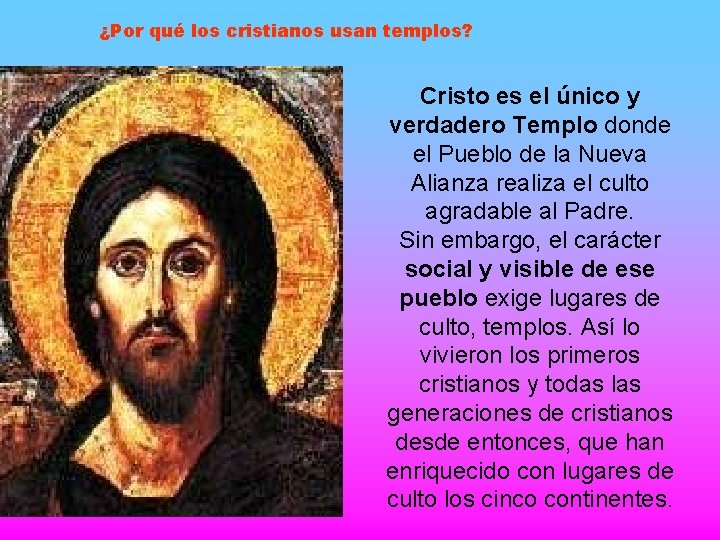 ¿Por qué los cristianos usan templos? Cristo es el único y verdadero Templo donde